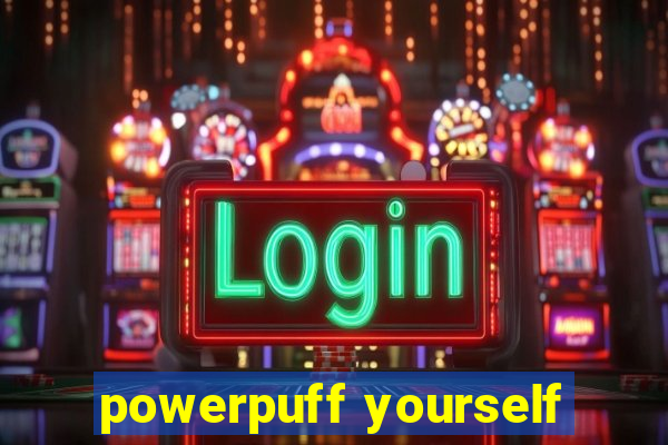 powerpuff yourself